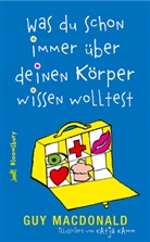 Guy MacDonald, Katja Kamm - Was du schon immer über deinen Körper wissen wolltest