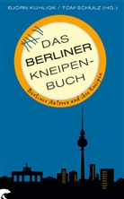 Björn Kuhligk, Tom Schulz - Das Berliner Kneipenbuch