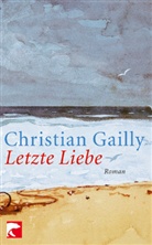 Christian Gailly - Letzte Liebe