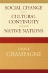 Duane Champagne - Social Change And Cultural Continuity Among Native Nations