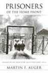 Martin F. Auger - Prisoners of the Home Front