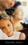 Timothy Jones, Thomas Nelson, Thomas Nelson - Nurturing Your Child's Soul