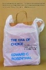 Ec Rosenthal, Edward C Rosenthal, Edward C. Rosenthal, Edward C. (Fox School of Business/Mgmt) Rosenthal - Era of Choice
