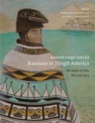 Nora Marks Dauenhauer Dauenhauer, Lydia T Black, Lydia T. Black, Nora Marks Dauenhauer, Richard Dauenhauer, Richard L. Dauenhauer - Anooshi Lingit Aani Ka, Russians in Tlingit America