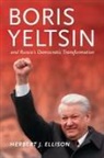 Herbert J Ellison, Herbert J. Ellison - Boris Yeltsin and Russias Democratic Transformation