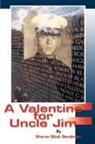 Sharon Sitek Dendinger - A Valentine for Uncle Jim