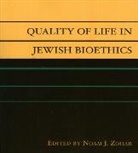 Noam J. Zohar, No'am J. Zohar, Zohar Noam J., No'am J. Zohar - Quality of Life in Jewish Bioethics