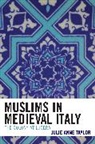 Julie Taylor, Julie Anne Taylor, Taylor Julie - Muslims in Medieval Italy
