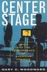 Gary Woodward, Gary C Woodward, Gary C. Woodward, Woodward Gary C. - Center Stage