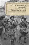 Thomas M. Leonard, Thomas M. (EDT)/ Bratzel Leonard, Thomas M. Bratzel Leonard, John F Bratzel, John F. Bratzel, Thomas M Leonard... - Latin America During World War II