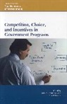 John M. Morales Kamensky, John M Kamensky, John M. Kamensky, Kamensky John M., Albert Morales, Morales Albert - Competition, Choice, and Incentives in Government Programs