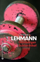 Christine Lehmann - Gaisburger Schlachthof