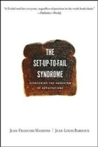 Jean-Louis Barsoux, Barsoux Jean-Louis, Jean-Francois Manzoni, Jean-François Manzoni, Manzoni Jean-Francois - Set-Up-to-Fail Syndrome