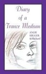 Richard Golden, Richard III Golden, Angie Kruger, Angie Richard Kruger, Richard, III Golden Richard - Diary of a Trance Medium