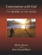 Monty Joynes, Neale Donald Walsch - Conversations with God: The Making of the Movie