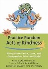 Editors of Conari Press, Acts Of Kindness Random, Random Acts of Kindness - Practice Random Acts of Kindness