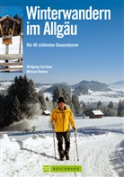 Michael Reimer, Wolfgang Taschner - Winterwandern im Allgäu