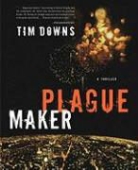 Tim Downs - Plague Maker