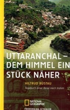 Hiltrud Rüstau - Uttaranchal, Dem Himmel ein Stück näher
