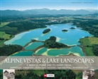 Robert Hauke, Florian Werner - Alpine Vistas & Lake Landscapes