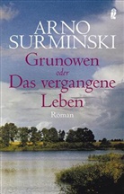 Surminski, Arno Surminski - Grunowen oder Das vergangene Leben