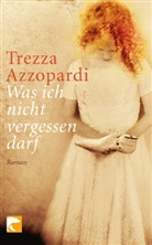 Trezza Azzopardi - Was ich nicht vergessen darf