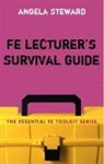 Angela Steward - FE Lecturer's Survival Guide