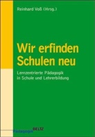 Reinhar Voss, Reinhard Voss, Reinhardt Voss - Wir erfinden Schulen neu