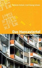 Carl G Schulz, Carl Georg Schulz, Carl-Georg Schulz, Stefani Schulz, Stefanie Schulz - Das Hansaviertel - Ikone der Moderne