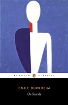 Robin Buss, Emile Durkheim, Émile Durkheim, Durkheim Emile, Alexander Riley, Richard Sennett... - On Suicide