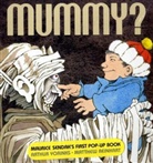 Matthew Reinhart, Maurice Sendak, Arthur Yorinks, Maurice Sendak - Mummy ?