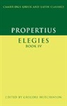 Gregory Hutchinson, Propertius, Gregory Hutchinson, Gregory (University of Oxford) Hutchinson - Propertius Elegies Book IV Vol. 4