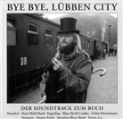 Bye bye, Lübben City, 1 Audio-CD (Audio book)