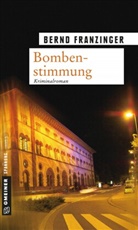 Bernd Franzinger - Bombenstimmung