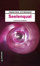 Franziska Steinhauer - Seelenqual