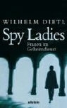 Wilhelm Dietl - Spy Ladies