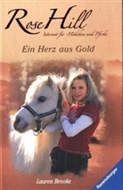 Lauren Brooke, Miriam Margraf - Rose Hill - Bd.3: Rose Hill - Ein Herz aus Gold