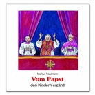Markus Trautmann, Uta Fischer - Vom Papst den Kindern erzählt