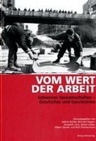 Roland Gretler, Valerie Boillat, Valérie Boillat, Bernard Degen, Elisabe Joris, Elisabeth Joris... - Vom Wert der Arbeit
