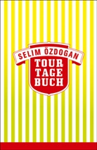Selim Özdogan - Tourtagebuch