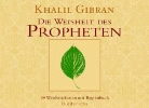 Khalil Gibran - Die Weisheit des Propheten