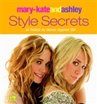 Ashley Olsen, Mary-Kate Olsen - mary-kateandashley: Style Secrets