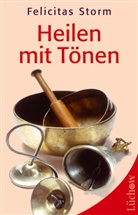 Felicitas Storm - Heilen mit Tönen
