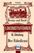 Brosiu, Julius Brosius, Brosius und Koch's, Koch, Richard Koch - Brosius und Koch's Lokomotivführer. Bd.3
