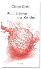 Günter Grass - Beim Häuten der Zwiebel