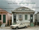 Robert Polidori, Jeff L. Rosenheim - ROBERT POLIDORI AFTER THE FLOOD