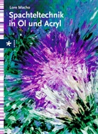 Lore Macho - Spachteltechnik in Öl und Acryl