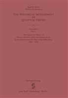 Jagdis Mehra, Jagdish Mehra, Helmut Rechenberg - The Historical Development of Quantum Theory - 1/2: The Quantum Theory of Planck, Einstein, Bohr and Sommerfeld: Its Foundation and the Rise of Its Difficulties 1900-1925