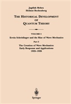 Jagdish Mehra, Helmut Rechenberg, Erwin Schrödinger - The Historical Development of Quantum Theory - 5/2: Part 2 The Creation of Wave Mechanics; Early Response and Applications 1925-1926. Part.2