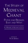 Peter Jeffery, Kenneth Levy, Peter Jeffery - The Study of Medieval Chant - Paths and Bridges, East and West. In Honor of Kenneth Levy